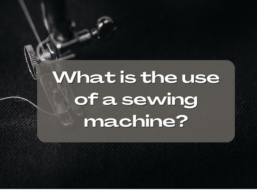 What is the use of a sewing machine