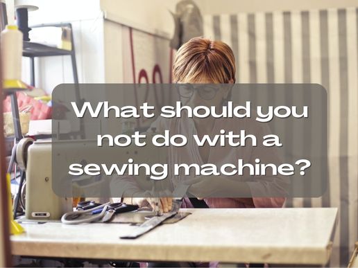 What should you not do with a sewing machine